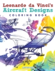 Image for Leonardo da Vinci&#39;s Aircraft Designs Coloring Book