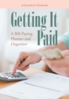 Image for Getting It Paid : A Bill-Paying Planner and Organizer