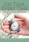 Image for On Time, Every Time - A Journal for Organized Bill Payment