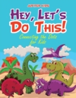 Image for Hey, Let&#39;s Do This! Connecting the Dots for Kids