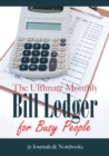 Image for The Ultimate Monthly Bill Ledger for Busy People