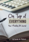 Image for On Top of Everything : Your Monthly Bill Journal