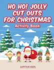 Image for Ho Ho! Jolly Cut Outs for Christmas Activity Book