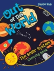 Image for Out of This World : the Solar System coloring book