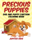 Image for Precious Puppies : Dog and Puppy Cartoon Coloring Book