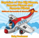 Image for Captains of the Big Planes, Famous Planes and Famous Pilots! - Children&#39;s Aeronautics &amp; Astronautics Books