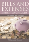 Image for Bills and Expenses Simplified Checklist : The Simplest Way to Be Sure