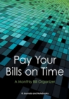 Image for Pay Your Bills on Time. A Monthly Bill Organizer.