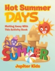 Image for Hot Summer Days, Melting Away With This Activity Book