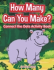 Image for How many Can You Make? Connect the Dots activity Book