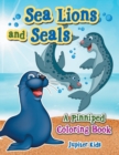 Image for Sea Lions and Seals : A Pinniped Coloring Book