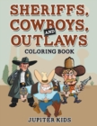 Image for Sheriffs, Cowboys, and Outlaws Coloring Book