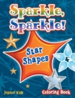 Image for Sparkle, Sparkle! Star Shapes Coloring Book