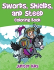 Image for Swords, Shields, and Steeds Coloring Book