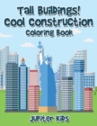 Image for Tall Buildings! Cool Construction Coloring Book