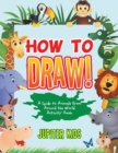 Image for How to Draw! A Guide to Animals from Around the World Activity Book