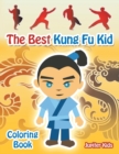 Image for The Best Kung Fu Kid Coloring Book