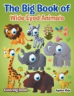 Image for The Big Book of Wide Eyed Animals Coloring Book