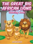 Image for The Great Big African Lions Coloring Book