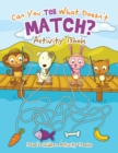 Image for Can You Tell What Doesn&#39;t Match? Activity Book