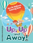Image for Up, Up and Away! Hot Air Balloons Coloring Book