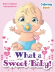 Image for What a Sweet Baby! Coloring Book