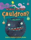 Image for What&#39;s in Your Cauldron? Coloring Book