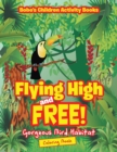 Image for Flying High and Free! Gorgeous Bird Habitat Coloring Book