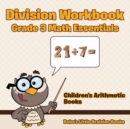 Image for Division Workbook Grade 3 Math Essentials Children&#39;s Arithmetic Books