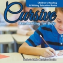 Image for Cursive Handwriting for Boys : Children&#39;s Reading &amp; Writing Education Books