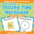 Image for First Grade - Telling Time Workbook (1st Grade Edition)
