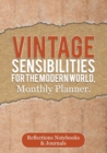 Image for Vintage Sensibilities for the Modern World, Monthly Planner