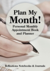 Image for Plan My Month! Personal Monthly Appointment Book and Planner