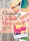 Image for Keeping Global Memories. Travel Journal Sketch Book Edition