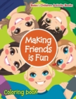 Image for Making Friends Is Fun Coloring Book