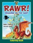 Image for Rawr! Dragons on the Hunt Coloring Book