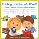 Image for Printing Practice Workbook : Children&#39;s Reading &amp; Writing Education Books