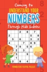 Image for Coming to Understand Your Numbers Through Kids Sudoku