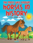 Image for The Most Well Known Horses in History Coloring Book