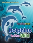 Image for Dolphins in the Wild Coloring Book