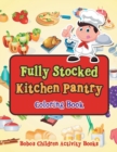 Image for Fully Stocked Kitchen Pantry Coloring Book