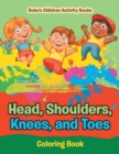Image for Head, Shoulders, Knees, and Toes Coloring Book