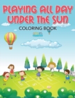 Image for Playing All Day Under the Sun Coloring Book