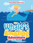 Image for The Whale&#39;s Amazing Adventure Coloring Book