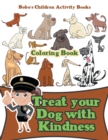Image for Treat Your Dog with Kindness Coloring Book