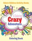 Image for A Coloring Crazy Adventure Coloring Book