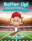 Image for Batter Up! a Baseball Coloring Book