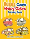 Image for Buses Come in Many Colors Coloring Book