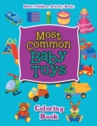 Image for Most Common Baby Toys Coloring Book