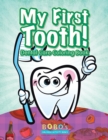 Image for My First Tooth! Dental Care Coloring Book